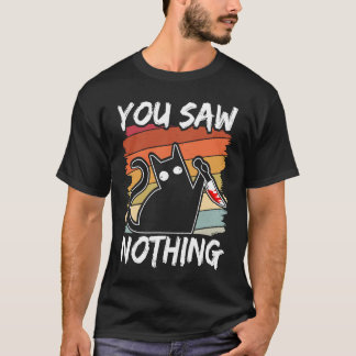 Du hast nichts gesehen Schwarze Katze Sarkasmus Mo T-Shirt