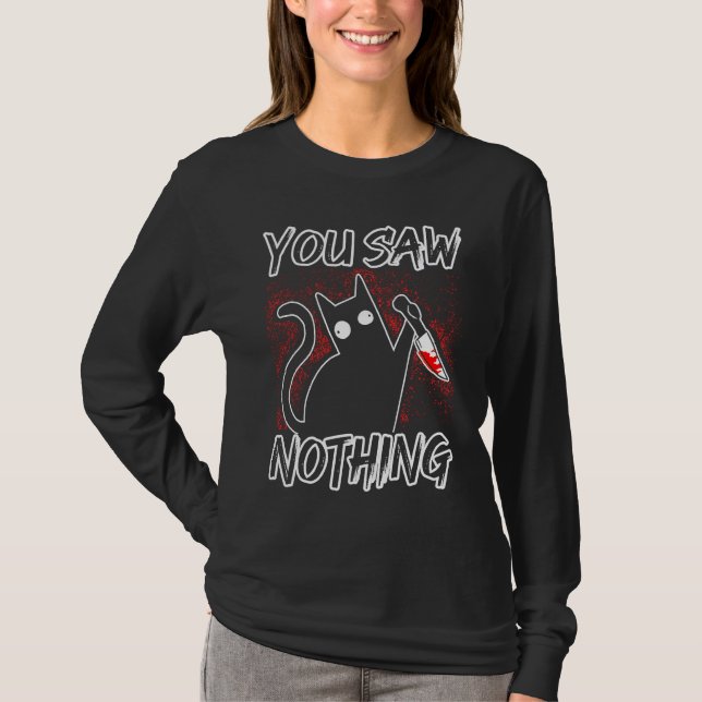 Du hast nichts gesehen Schwarze Katze Sarkasmus Mö T-Shirt (Vorderseite)