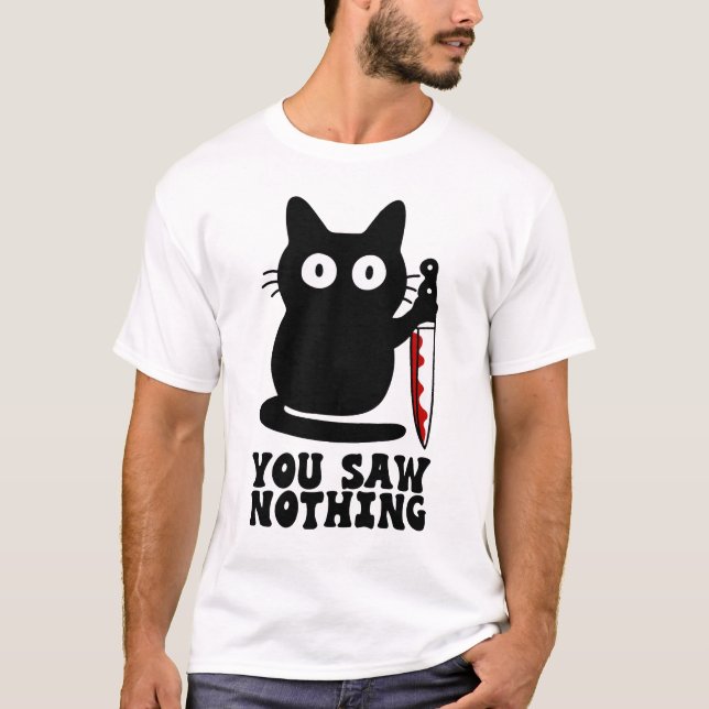Du hast nichts Murderous Cat Blood Knife gesehen T-Shirt (Vorderseite)