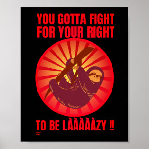 "DU HAST RECHTS GEKÄMPFT", lustiger Faulpelz. Poster