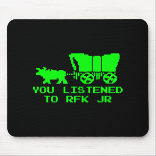 Du hast Rfk Jr Funny Oregon Trail gehört Mousepad