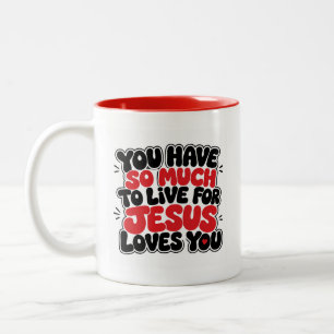 Du hast so viel, wofür es sich zu leben lohnt zweifarbige tasse