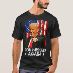 Du hast wieder zweimal daneben getroffen Trump 202 T-Shirt