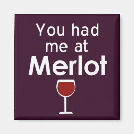Du hattest mich am Merlot-Platz-Magneten Magnet