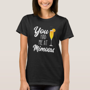 Du hattest mich am Mimosa Brunch Drink Sonntag Fun T-Shirt