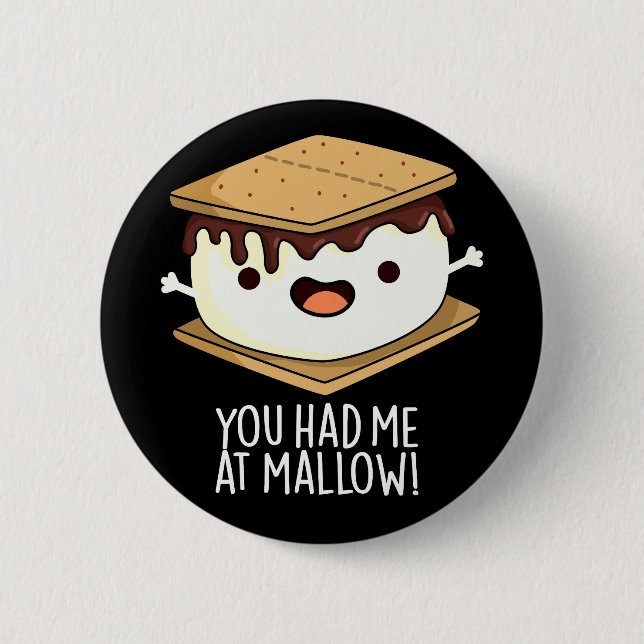 Du hattest mich auf Mallow Funny Smore Pun Dark BG Button (Vorderseite)
