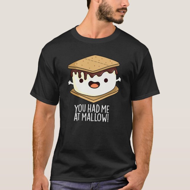 Du hattest mich auf Mallow Funny Smore Pun Dark BG T-Shirt (Vorderseite)