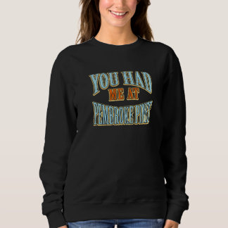 Du hattest mich auf Pembroke Pines Tourist Spaß Tr Sweatshirt