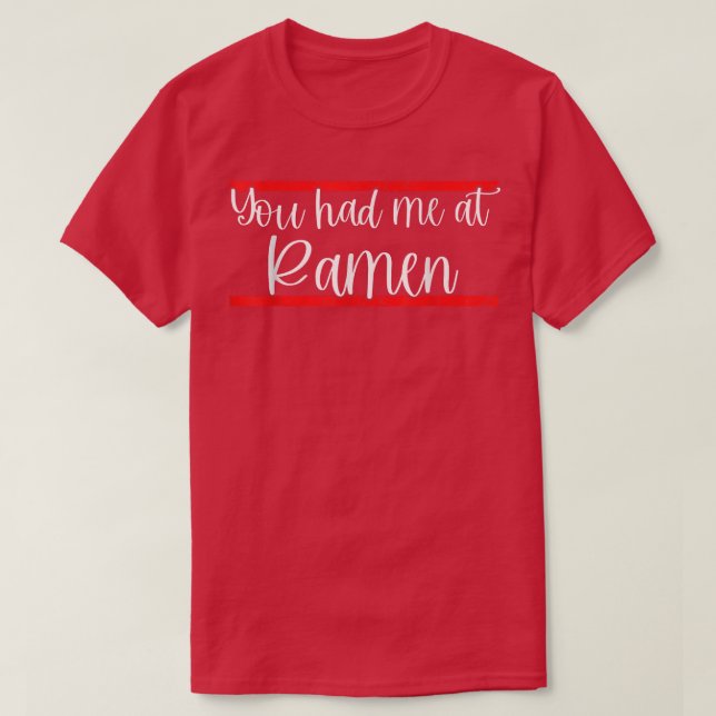 Du hattest mich auf Ramen 1606 T-Shirt (Design vorne)