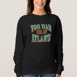 Du hattest mich bei Atlanta Tourist Spaß Traveller Sweatshirt