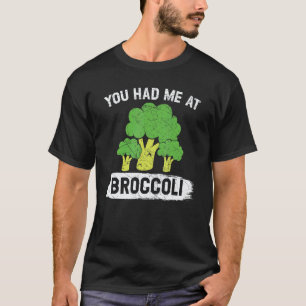 Du Hattest Mich Bei Brokkoli Vegan Gemüse Gesundes T-Shirt