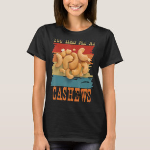 Du hattest mich bei Cashews Funny Retro Sunset Cas T-Shirt