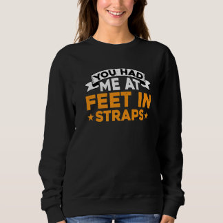 Du hattest mich bei Füßen in Gurten Sweatshirt