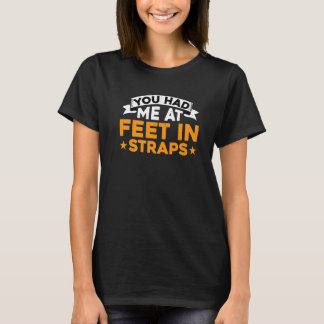 Du hattest mich bei Füßen in Gurten T-Shirt
