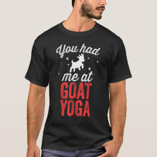 Du hattest mich bei Goat Yoga Goat Zen Namaste Med T-Shirt