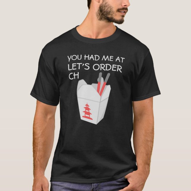 "Du hattest mich bei 'Let's Order Ch'', chinesisch T-Shirt (Vorderseite)