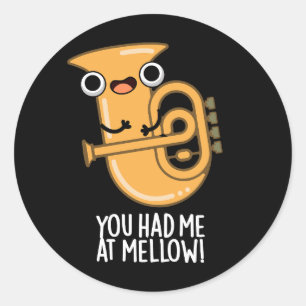 Du hattest mich bei Mellow Funny Tuba Pun Dark BG Runder Aufkleber