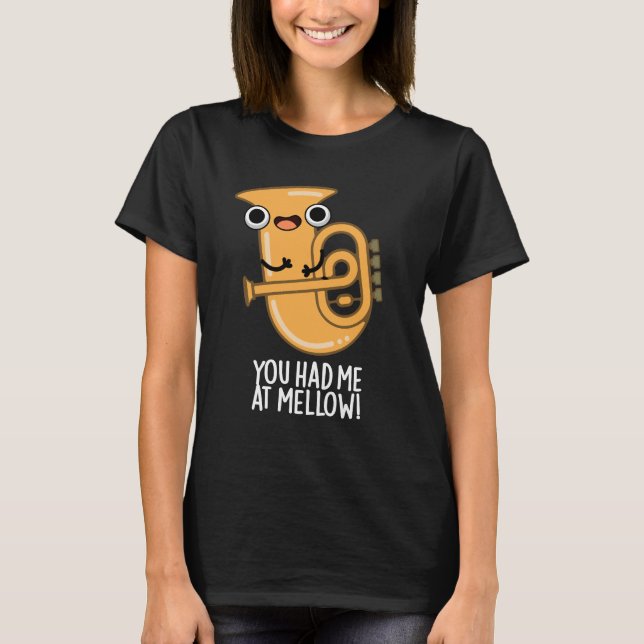 Du hattest mich bei Mellow Funny Tuba Pun Dark BG T-Shirt (Vorderseite)