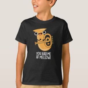 Du hattest mich bei Mellow Funny Tuba Pun Dark BG T-Shirt