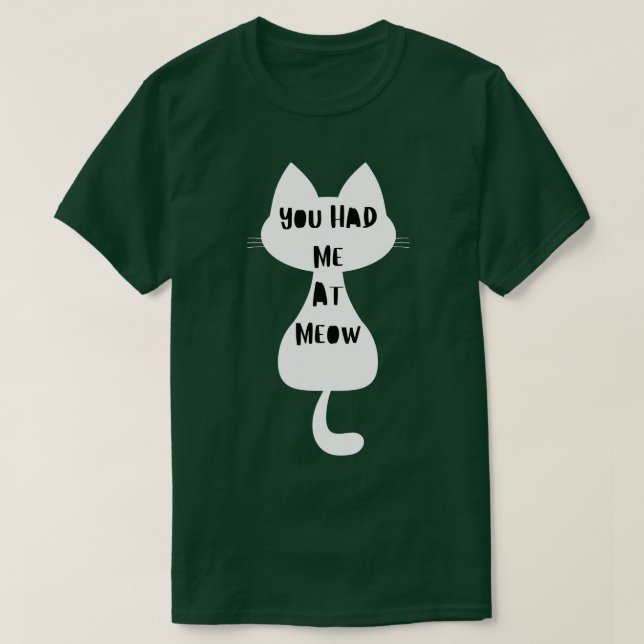 Du hattest mich bei Meow Funny Cat Lover Design 1 T-Shirt (Design vorne)