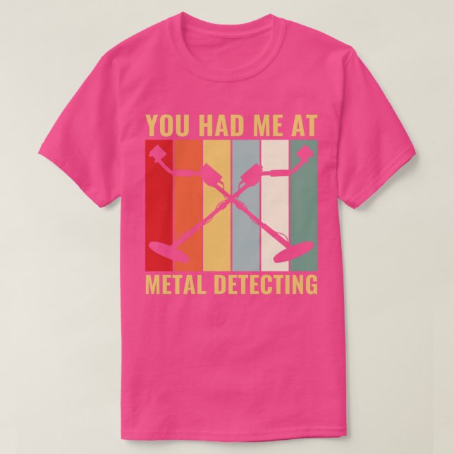 Du hattest mich bei Metal Detection Funny Metal De T-Shirt (Design vorne)