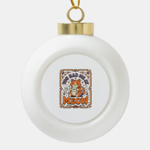 Du hattest mich bei Miau Katze Valentinstag Liebe  Keramik Kugel-Ornament
