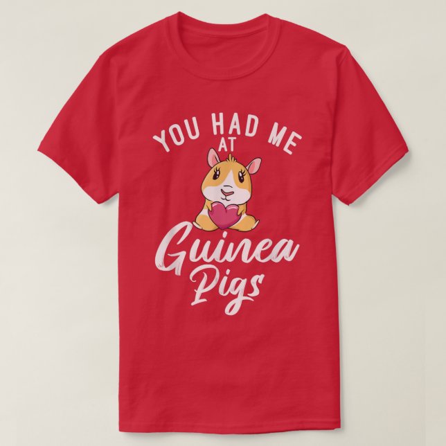 Du hattest mich bei Niedlicher Guinea Schweine T - T-Shirt (Design vorne)