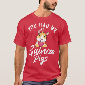 Du hattest mich bei Niedlicher Guinea Schweine T - T-Shirt