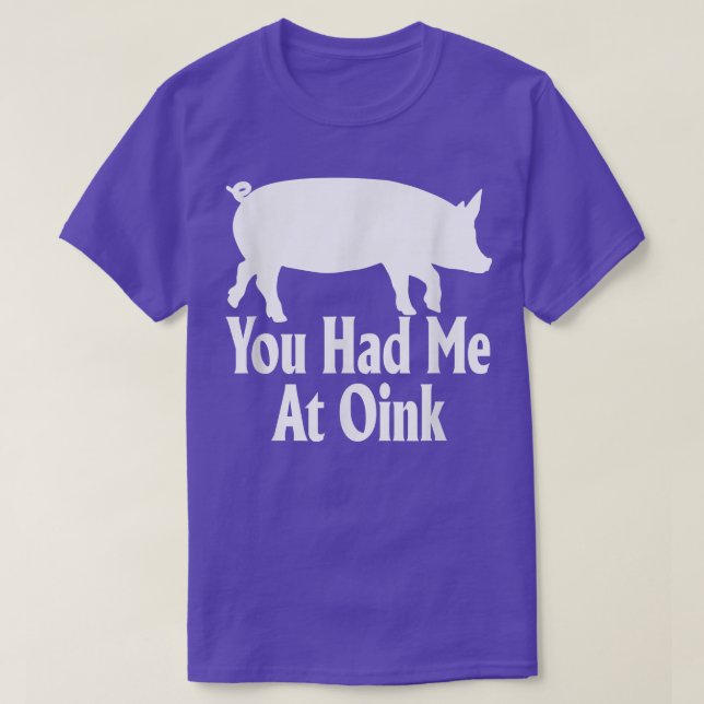 Du hattest mich bei Oink Funny Pig Lover Bekleidun T-Shirt (Design vorne)