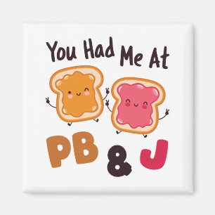Du hattest mich bei PB&J Peanut Butter und Jelly Magnet