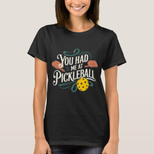 Du hattest mich bei Pickleball Design T-Shirt