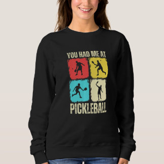 Du hattest mich bei Pickleball Retro Pickleball Sp Sweatshirt