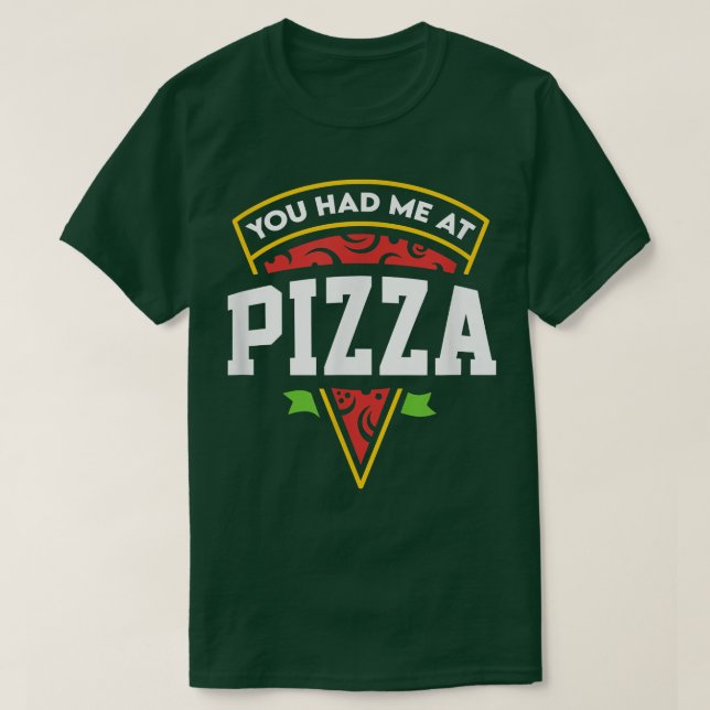 Du hattest mich bei Pizza 38216191 T-Shirt (Design vorne)
