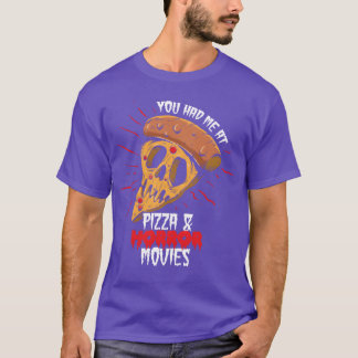Du hattest mich bei Pizza und Horror Movies Freund T-Shirt