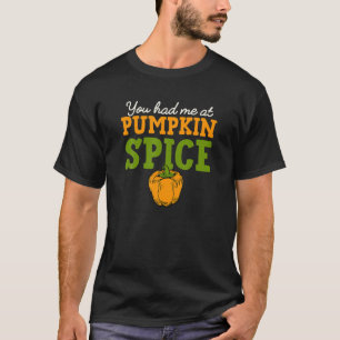 Du hattest mich bei Pumpkin Gewürz PSL Herbst Vibe T-Shirt