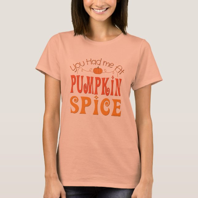 Du hattest mich bei Pumpkin Gewürz T-Shirt (Vorderseite)
