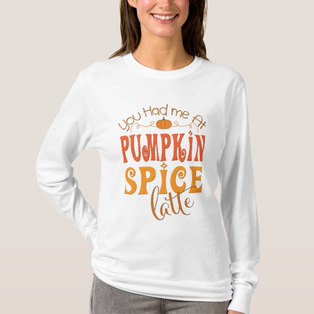Du hattest mich bei Pumpkin GewürzLatte T-Shirt (Vorderseite)