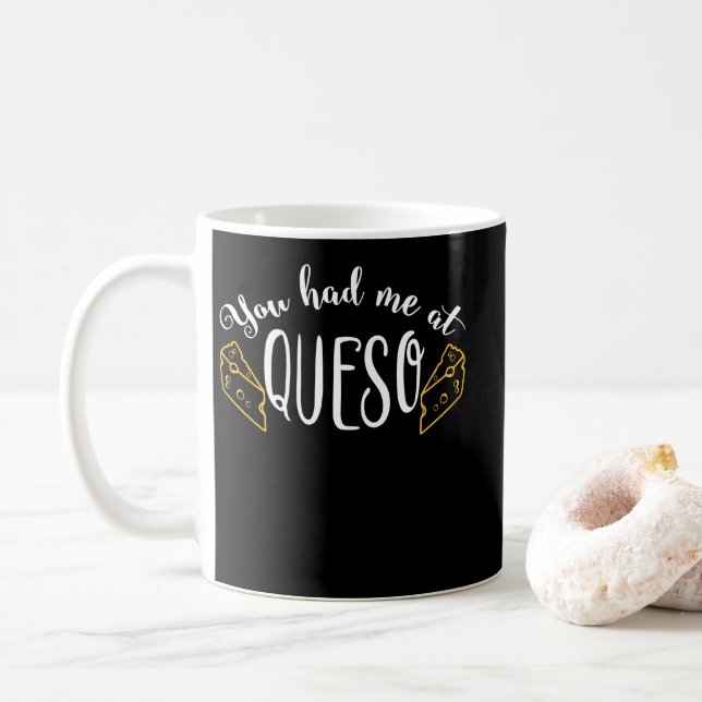 Du hattest mich bei Queso Funny Food Cheese Nachos Kaffeetasse (Mit Donut)