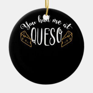 Du hattest mich bei Queso Funny Food Cheese Nachos Keramik Ornament