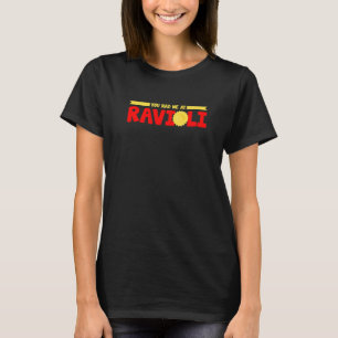 Du hattest mich bei Ravioli Food Italienischer Fei T-Shirt