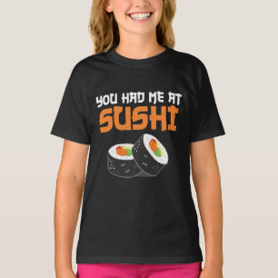 Du hattest mich bei Sushi - Sushi Liebhabern T-Shirt