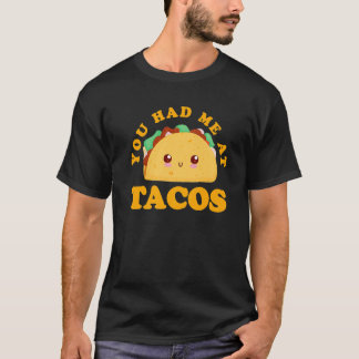 Du hattest mich bei Tacos Premium T-Shirt