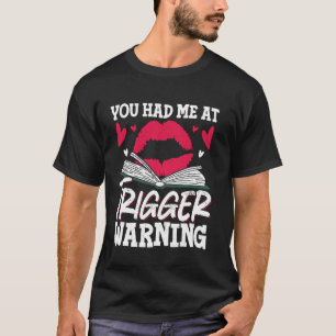 Du Hattest Mich Bei Triggerwarnung T-Shirt