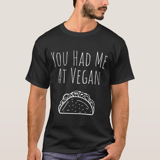 Du hattest mich bei Veganem Tacos-Funny Vegan Diet T-Shirt (Vorderseite)