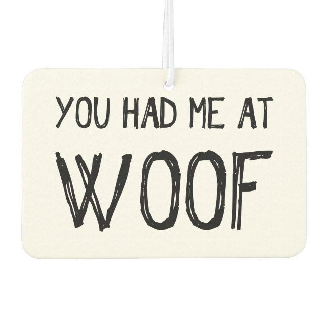 Du hattest mich bei Woof Car Air Freshener Autolufterfrischer (Vorderseite)