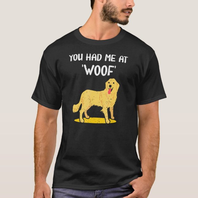 Du hattest mich bei Woof Golden Retriever Liebe Do T-Shirt (Vorderseite)