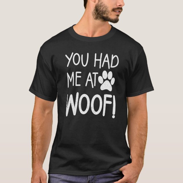 Du hattest mich bei Woof Paw Hund T-Shirts für Fra (Vorderseite)
