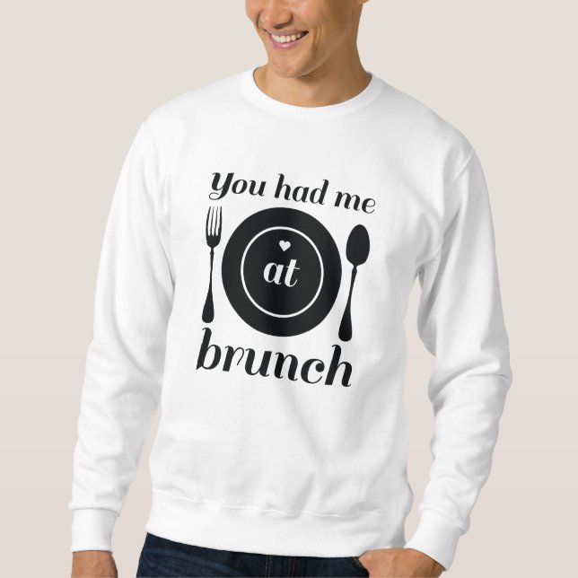 Du hattest mich beim Brunch Sweatshirt (Vorderseite)