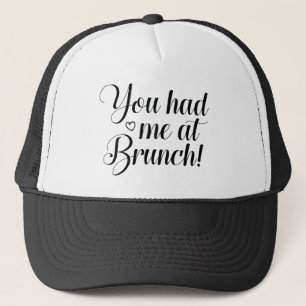 Du hattest mich beim Brunch Truckerkappe