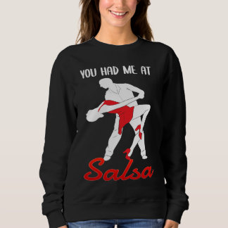 Du hattest mich beim Salsa-Tanzen Tänzer Sweatshirt
